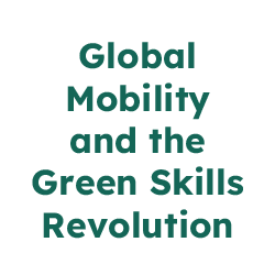 Global Mobility and the Green Skills Revolution